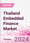 Thailand Embedded Finance Business and Investment Opportunities Databook - 75+ KPIs on Embedded Lending, Insurance, Payment, and Wealth Segments - Q2 2024 Update- Product Image