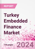 Turkey Embedded Finance Business and Investment Opportunities Databook - 75+ KPIs on Embedded Lending, Insurance, Payment, and Wealth Segments - Q2 2024 Update- Product Image