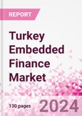 Turkey Embedded Finance Business and Investment Opportunities Databook - 75+ KPIs on Embedded Lending, Insurance, Payment, and Wealth Segments - Q1 2024 Update- Product Image