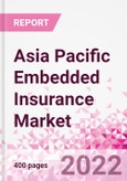 Asia Pacific Embedded Insurance Business and Investment Opportunities - Q1 2022 Update- Product Image
