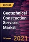 Geotechnical Construction Services Market Forecast to 2028 - COVID-19 Impact and Global Analysis By Type and Service (Marine Site Characterization, Site Assessment and Cleanup, Site Engineering and Design, Environmental Planning and Management, and Others) - Product Thumbnail Image