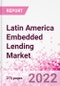 Latin America Embedded Lending Business and Investment Opportunities - Q1 2022 Update - Product Thumbnail Image