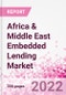 Africa & Middle East Embedded Lending Business and Investment Opportunities - Q1 2022 Update - Product Thumbnail Image