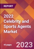 2022 Celebrity and Sports Agents Global Market Size & Growth Report with COVID-19 Impact- Product Image
