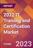2022 IT Training and Certification Global Market Size & Growth Report with COVID-19 Impact- Product Image