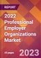 2022 Professional Employer Organizations Global Market Size & Growth Report with COVID-19 Impact - Product Image