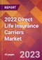 2022 Direct Life Insurance Carriers Global Market Size & Growth Report with COVID-19 Impact - Product Image