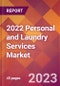 2022 Personal and Laundry Services Global Market Size & Growth Report with COVID-19 Impact - Product Thumbnail Image