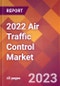 2022 Air Traffic Control Global Market Size & Growth Report with COVID-19 Impact - Product Thumbnail Image