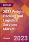 2022 Freight Packing and Logistics Services Global Market Size & Growth Report with COVID-19 Impact - Product Image