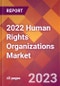 2022 Human Rights Organizations Global Market Size & Growth Report with COVID-19 Impact - Product Thumbnail Image