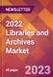 2022 Libraries and Archives Global Market Size & Growth Report with COVID-19 Impact - Product Thumbnail Image
