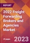 2022 Freight Forwarding Brokers and Agencies Global Market Size & Growth Report with COVID-19 Impact - Product Image