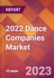 2022 Dance Companies Global Market Size & Growth Report with COVID-19 Impact - Product Image
