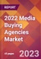 2022 Media Buying Agencies Global Market Size & Growth Report with COVID-19 Impact - Product Image