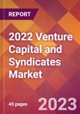 2022 Venture Capital and Syndicates Global Market Size & Growth Report with COVID-19 Impact- Product Image