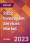 2022 Investment Services Global Market Size & Growth Report with COVID-19 Impact - Product Image