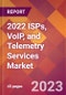 2022 ISPs, VoIP, and Telemetry Services Global Market Size & Growth Report with COVID-19 Impact - Product Image