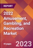 2022 Amusement, Gambling, and Recreation Global Market Size & Growth Report with COVID-19 Impact- Product Image