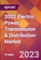 2022 Electric Power, Transmission & Distribution Global Market Size & Growth Report with COVID-19 Impact - Product Image