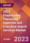 2022 Employment Placement Agencies and Executive Search Services Global Market Size & Growth Report with COVID-19 Impact - Product Image