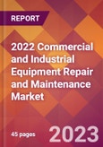 2022 Commercial and Industrial Equipment Repair and Maintenance Global Market Size & Growth Report with COVID-19 Impact- Product Image