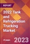 2022 Tank and Refrigeration Trucking Global Market Size & Growth Report with COVID-19 Impact - Product Thumbnail Image