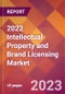 2022 Intellectual Property and Brand Licensing Global Market Size & Growth Report with COVID-19 Impact - Product Image