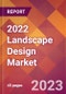 2022 Landscape Design Global Market Size & Growth Report with COVID-19 Impact - Product Image