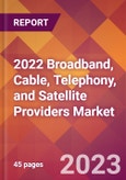 2022 Broadband, Cable, Telephony, and Satellite Providers Global Market Size & Growth Report with COVID-19 Impact- Product Image