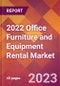2022 Office Furniture and Equipment Rental Global Market Size & Growth Report with COVID-19 Impact - Product Thumbnail Image