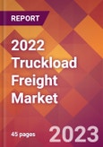 2022 Truckload Freight Global Market Size & Growth Report with COVID-19 Impact- Product Image
