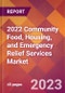 2022 Community Food, Housing, and Emergency Relief Services Global Market Size & Growth Report with COVID-19 Impact - Product Image