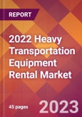 2022 Heavy Transportation Equipment Rental Global Market Size & Growth Report with COVID-19 Impact- Product Image