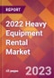 2022 Heavy Equipment Rental Global Market Size & Growth Report with COVID-19 Impact - Product Image
