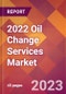 2022 Oil Change Services Global Market Size & Growth Report with COVID-19 Impact - Product Image