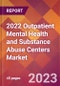 2022 Outpatient Mental Health and Substance Abuse Centers Global Market Size & Growth Report with COVID-19 Impact - Product Image