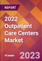 2022 Outpatient Care Centers Global Market Size & Growth Report with COVID-19 Impact - Product Image
