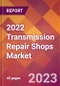 2022 Transmission Repair Shops Global Market Size & Growth Report with COVID-19 Impact - Product Image