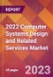 2022 Computer Systems Design and Related Services Global Market Size & Growth Report with COVID-19 Impact - Product Image