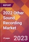 2022 Other Sound Recording Global Market Size & Growth Report with COVID-19 Impact - Product Image