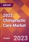 2022 Chiropractic Care Global Market Size & Growth Report with COVID-19 Impact - Product Thumbnail Image