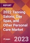 2022 Tanning Salons, Day Spas, and Other Personal Care Global Market Size & Growth Report with COVID-19 Impact - Product Thumbnail Image