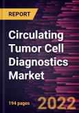 Circulating Tumor Cell Diagnostics Market Forecast to 2028 - COVID-19 Impact and Global Analysis By Technology, Application, and End User- Product Image