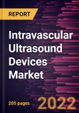 Intravascular Ultrasound Devices Market Forecast to 2028 - COVID-19 Impact and Global Analysis By Type; Modality; End User- Product Image