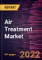 Air Treatment Market Forecast to 2028 - COVID-19 Impact and Global Analysis By Type and Application - Product Image