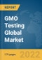 GMO Testing Global Market Report 2022, By Trait, Technology, Processed Food Types, Crop Tested - Product Thumbnail Image