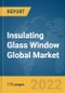 Insulating Glass Window Global Market Report 2022, By Product Type, Sealant Type, Spacer Type, End-Use Industry - Product Image