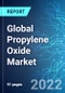 Global Propylene Oxide Market: Size, Trends & Forecast with Impact Analysis of COVID-19 (2022-2026) - Product Image