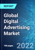 Global Digital Advertising Market: Size, Trends & Forecast with Impact Analysis of COVID-19 (2022-2026)- Product Image